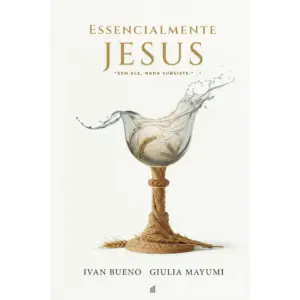 Essêncialmente Jesus - Ivan Bueno e Giulia Mayumi